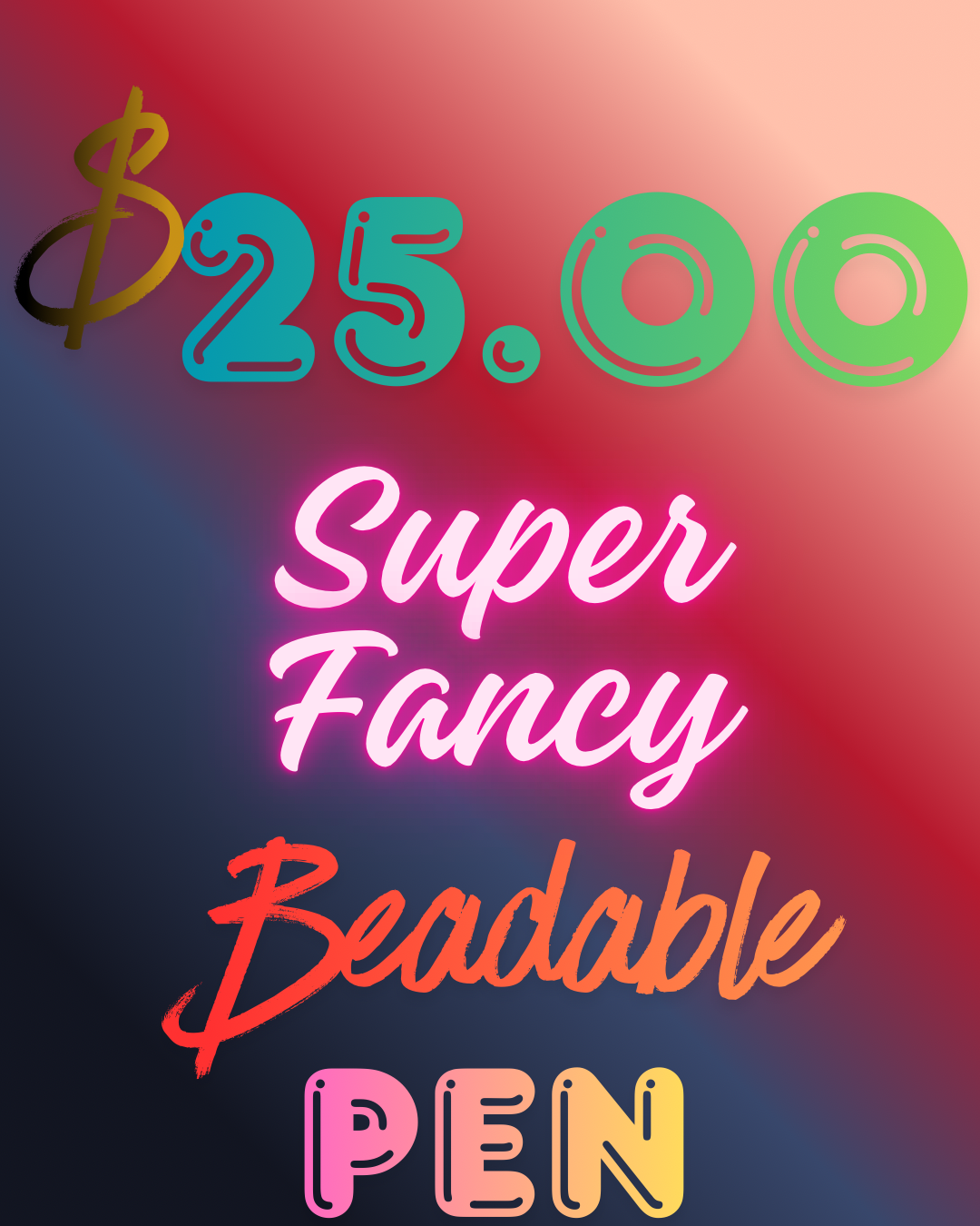 $25 Super Lux Fancy Pens