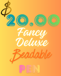 $20 Fancy Deluxe Beadable Pen